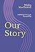 Our Story by Mojha R MacDowell