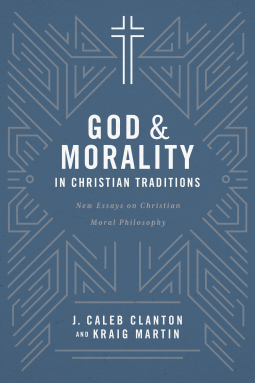God and Morality in Christian Traditions (Paperback)