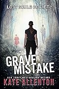 Grave Mistake (Lost Souls Society #2)