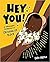 Hey You!: An empowering celebration of growing up Black