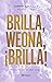 Brilla, weona, ¡brilla! by Carmen Castillo