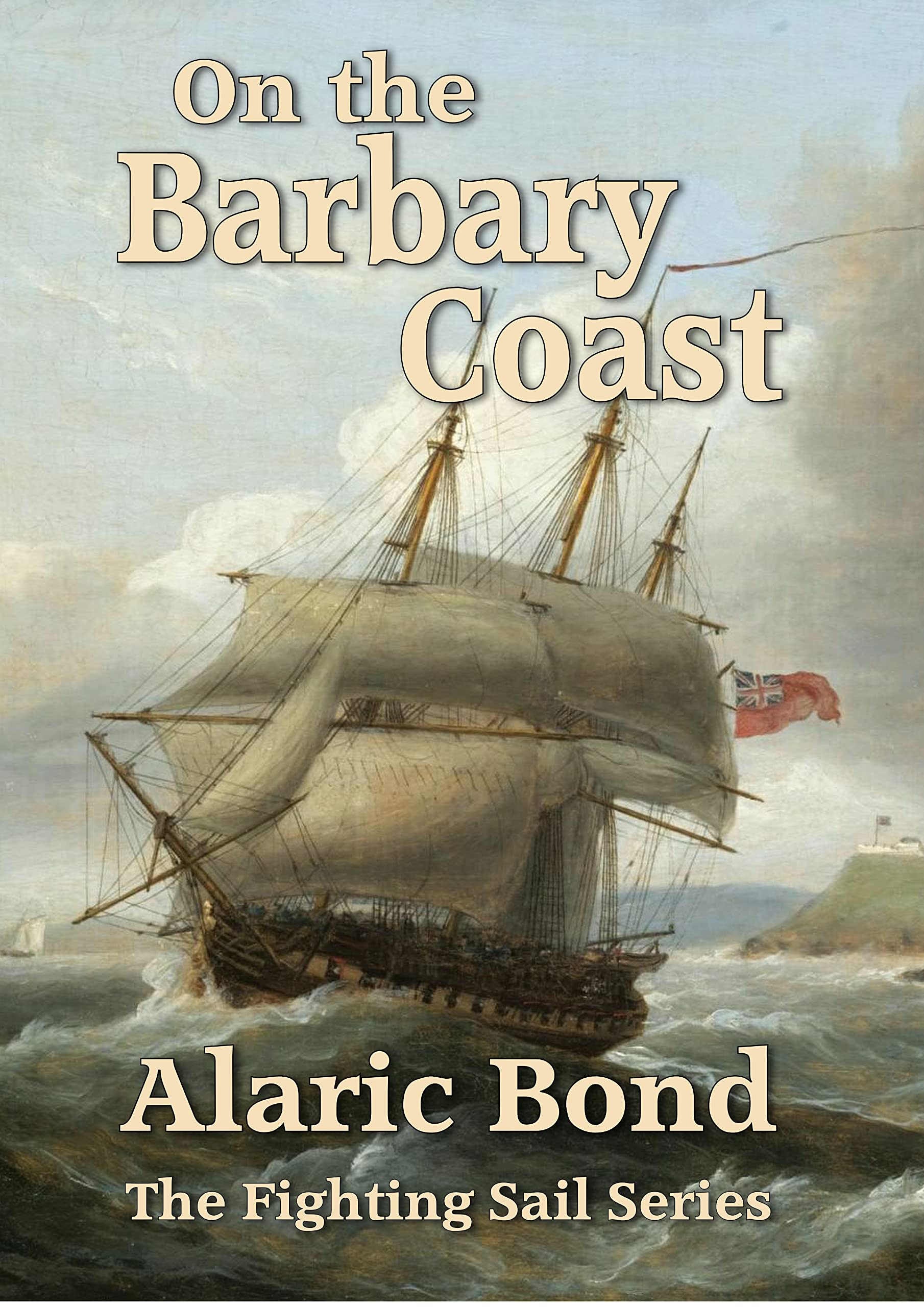 On the Barbary Coast (The Fighting Sail Book 15)