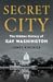 Secret City by James Kirchick