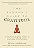 The Buddha's Guide to Gratitude: The Life-changing Power of Everyday Mindfulness