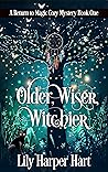 Older, Wiser, Wit...