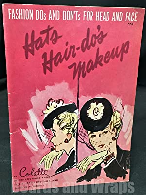 Hats, Hair-Do's, and Makeup: Fashion Do's and Don'ts for Head and Face (Unknown Binding)