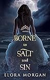 Borne to Salt and Sin: Fated (Beyond the God Sea,  #3) Borne to Salt and Sin: Fated (Beyond the God Sea,  #3)