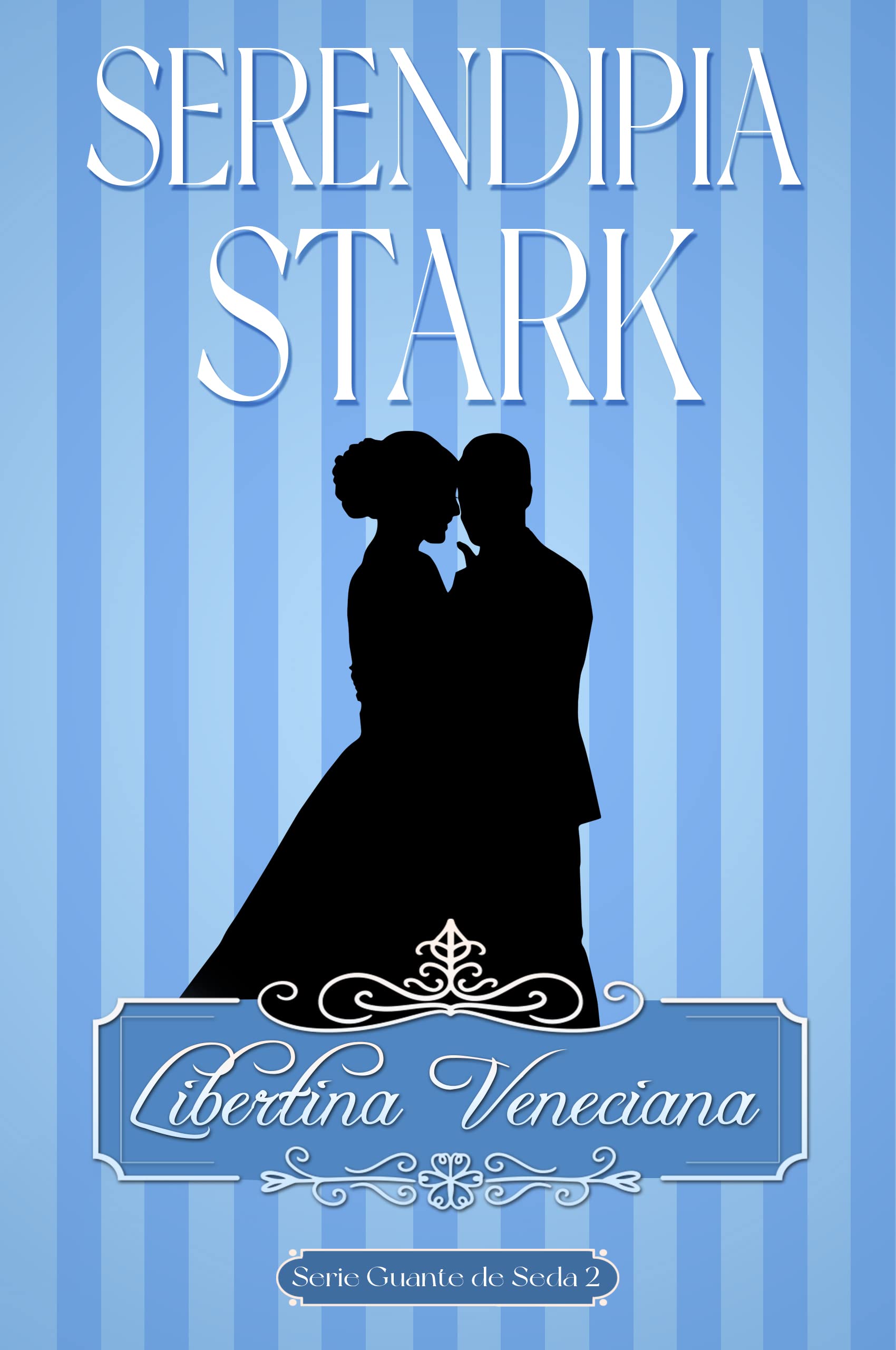 LIBERTINA VENECIANA: Novela romántica histórica de Regencia (Serie «Guante de seda» nº 2) (Spanish Edition)