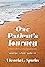 One Patient's Journey by Victoria Sparks
