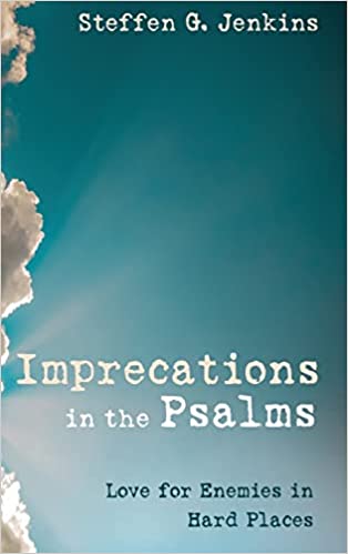 Imprecations in the Psalms: Love for Enemies in Hard Places (Hardcover)