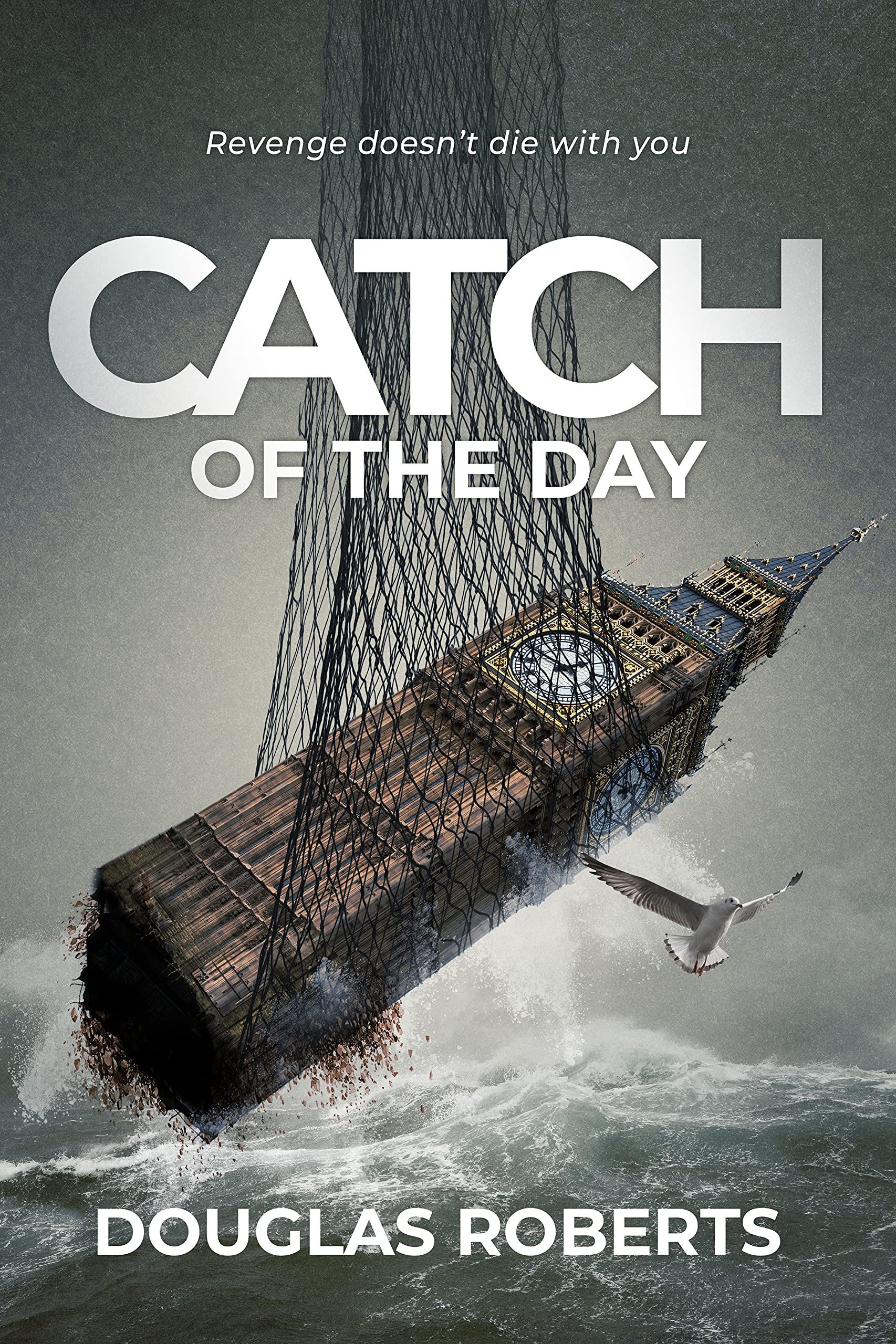 Catch of the Day: Revenge doesn't die with you (The Catch Series Book 1)