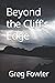 Beyond the Cliff's Edge