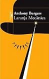 A Laranja Mecânica by Anthony Burgess