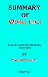 SUMMARY OF Woke, Inc. Inside Corporate America's Social Justice Scam By Vivek Ramaswamy