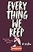 Every Thing We Keep