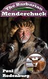 The Barbarian Menderchuck (The Menderchuck Saga, #1)
