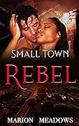 Small Town Rebel (Sins of the South #1)