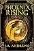 Phoenix Rising by J.A.  Andrews