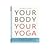 Your body your yoga