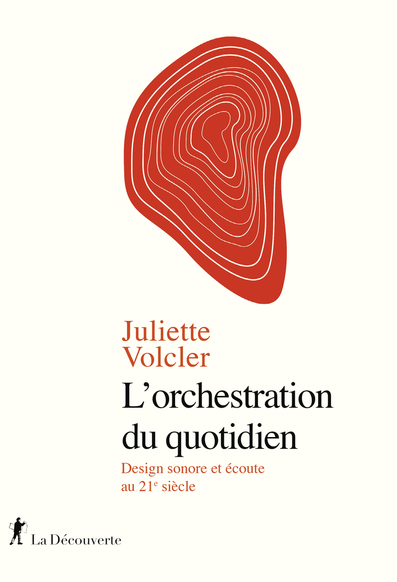 L'orchestration du quotidien : Design sonore et écoute au 21e siècle (Paperback)