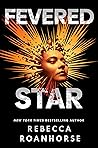 Fevered Star by Rebecca Roanhorse