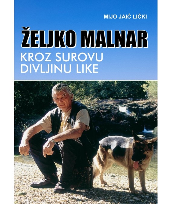 Željko Malnar kroz surovu divljinu Like