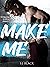 Make Me (Hate Me #2)