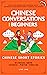 Chinese Conversations for Beginners: Mandarin Learning with Conversational Dialogues (Free Audio) - Chinese Short Stories Bilingual Book (Chinese Conversation Series 1)