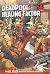 Deadpool: Healing Factor (The All Killer No Filler Deadpool Collection volume 16)