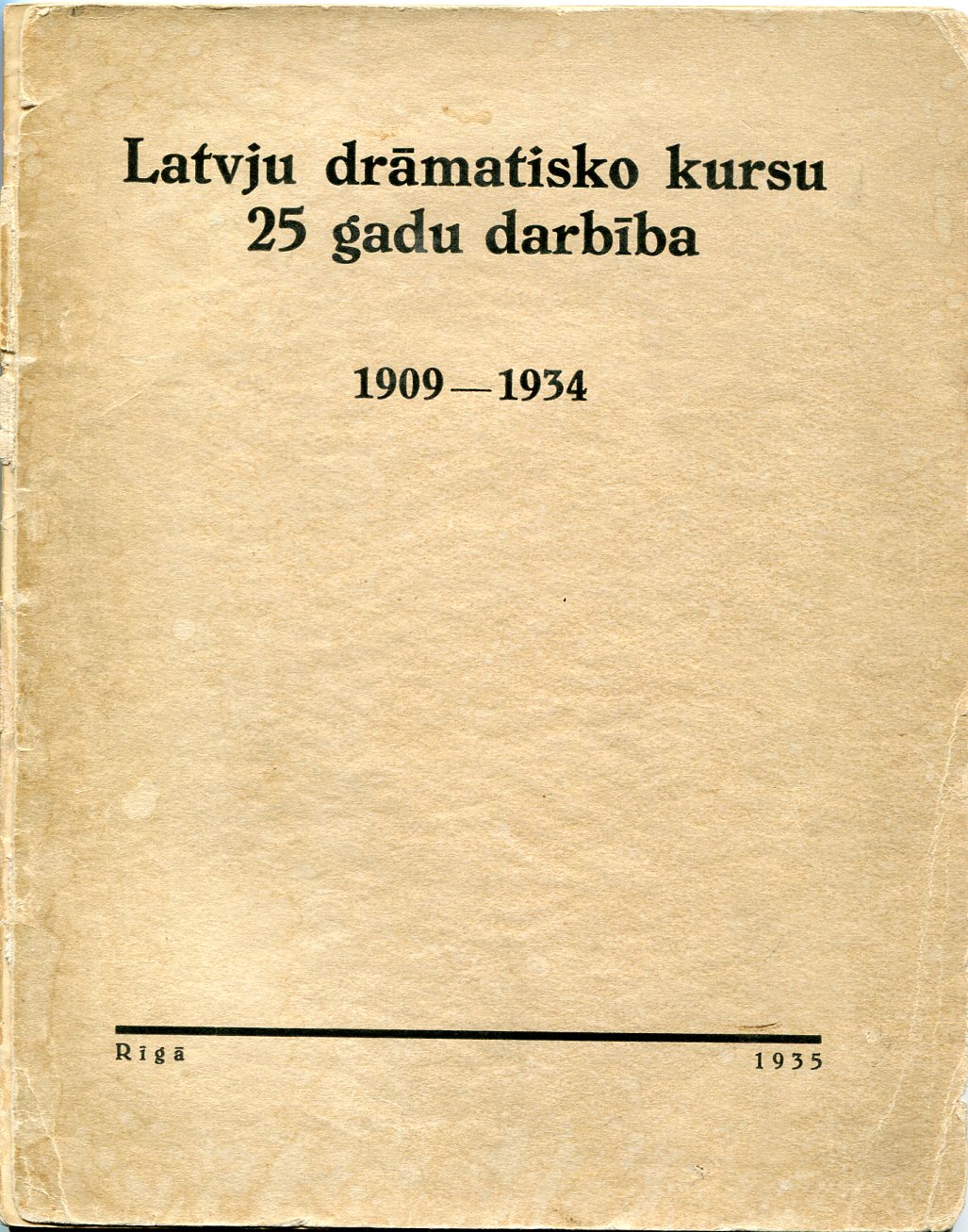 Latvju dramatisko kursu 25 gadu darbība 1909-1934