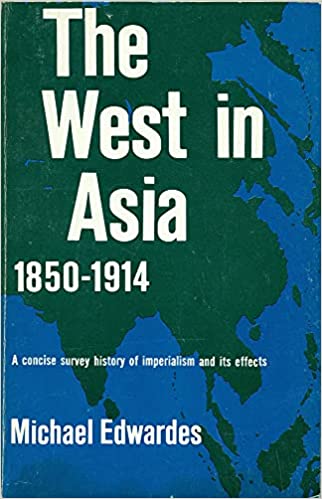 The West in Asia 1850-1914: A concise survey history of imperialism and its effects (Paperback)