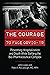 THE COURAGE TO FACE COVID-19: Preventing Hospitalization and Death While Battling the Bio-Pharmaceutical Complex