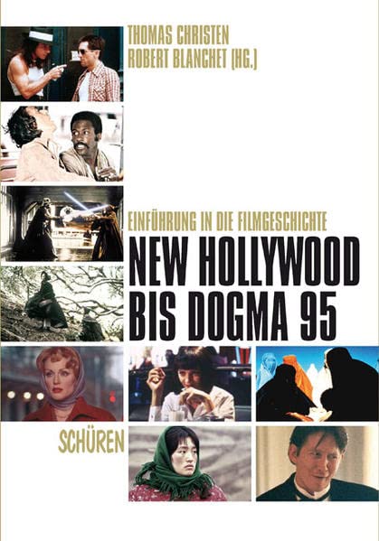Einführung in die Filmgeschichte: New Hollywood bis Dogma 95 (Einführung Filmgeschichte, #3)