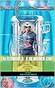 AlterWorld: A newborn GOD