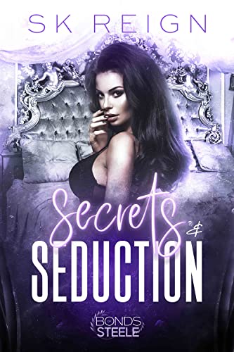 Secrets & Seduction (Bonds of Steele Omegaverse, #1)