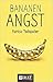 Bananenangst