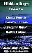 Hidden Keys Boxset 5: Elusive Pursuit / Plausible Illusion / Deceptive Quest / Hollow Enigma
