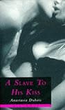 A Slave to His Kiss (X Libris)