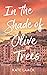 In the Shade of Olive Trees (Print Edition)
