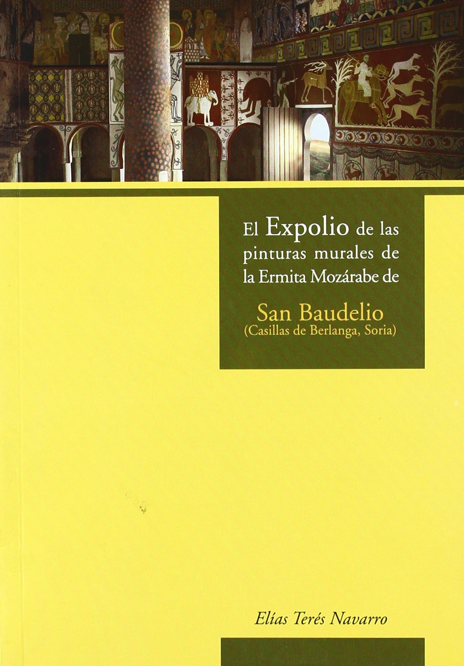 El expolio de las pinturas murales de la Ermita Mozárabe de San Baudelio