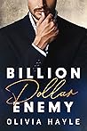 Billion Dollar Enemy by Olivia Hayle