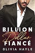 Billion Dollar Fiancé (Seattle Billionaires, #4)