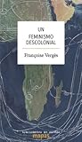 Un feminismo desc...