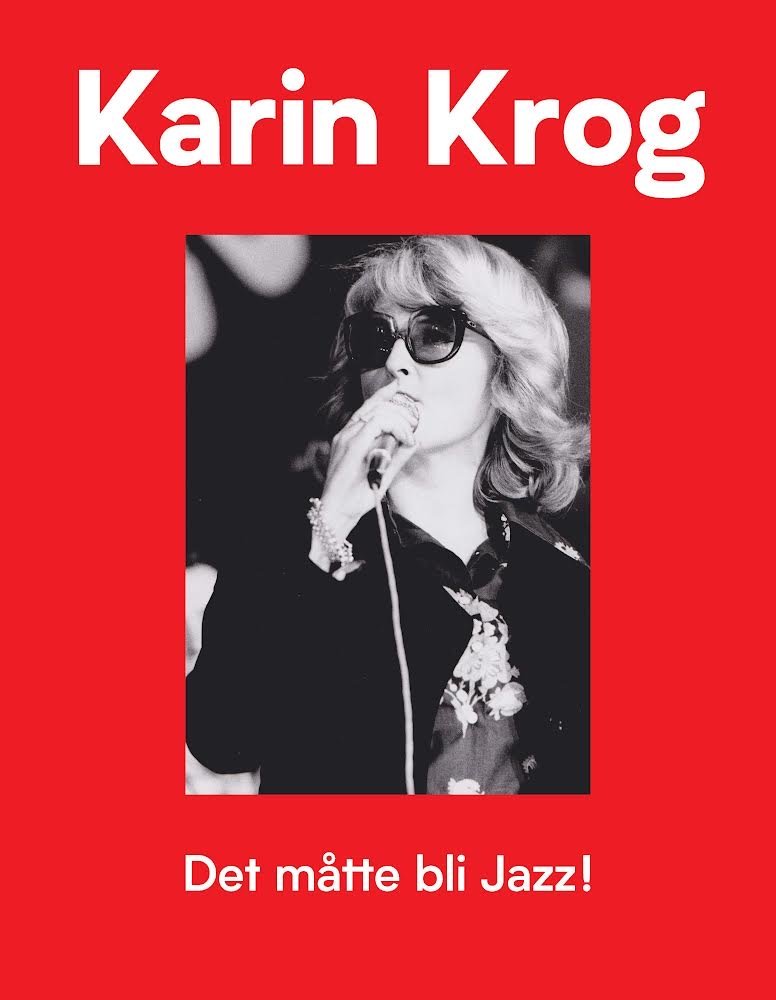 Karin Krog: Det måtte bli Jazz!