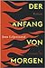 Der Anfang von morgen