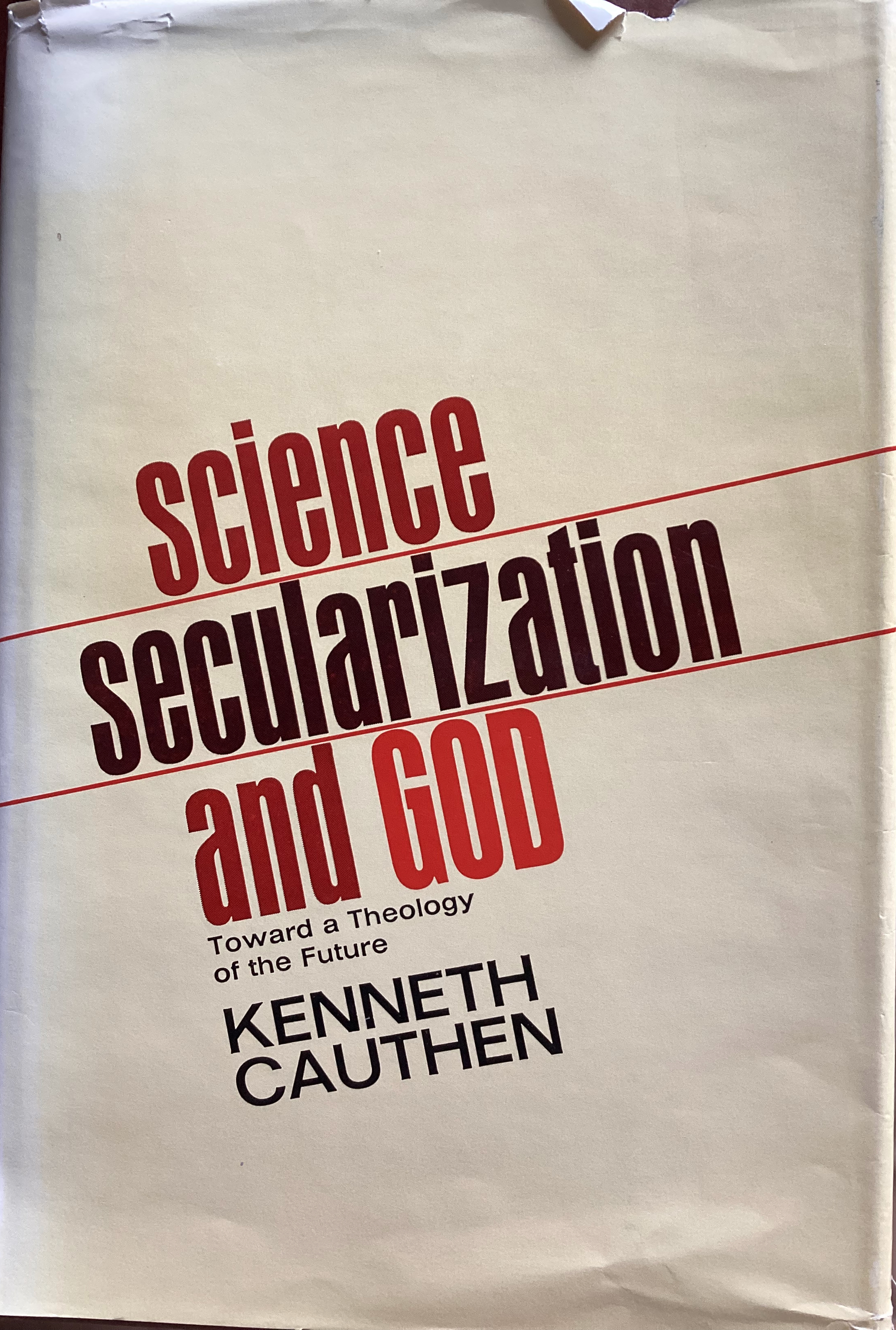 Science, Secularization, and God: Toward a Theology of the Future
