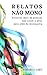 Relatos Não Mono: histórias reais de pessoas que vivem o amor para além da monogamia