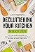 Decluttering Your Kitchen i...
