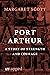 Port Arthur: A story of str...