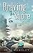 Braving the Shore: A Small Town Sisters Novel with a Sweet Romance (Soul Sisterhood Series)